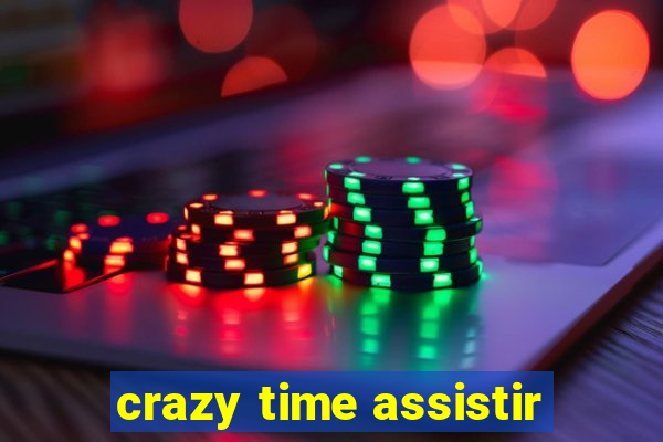 crazy time assistir